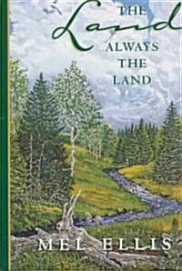 The Land, Always the Land (Hardcover)