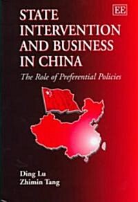 State Intervention and Business in China : The Role of Preferential Policies (Hardcover)