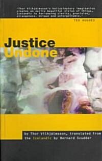Justice Undone (Paperback)