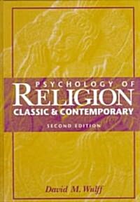 Psychology of Religion: Classic and Contemporary (Hardcover, 2, Revised)