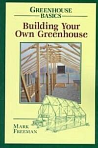 Building Your Own Greenhouse (Paperback)
