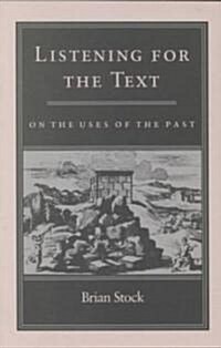 Listening for the Text: On the Uses of the Past (Paperback)