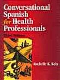 Conversational Spanish for Health Professionals (Paperback, 3, Revised)