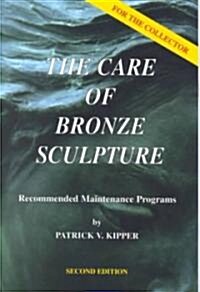 The Care of Bronze Sculpture (Paperback)