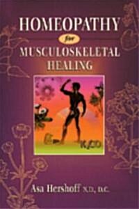 Homeopathy for Musculoskeletal Healing (Paperback)