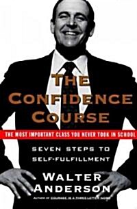 The Confidence Course: Seven Steps to Self-Fulfillment (Paperback)
