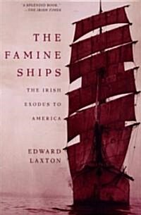 The Famine Ships: The Irish Exodus to America (Paperback)