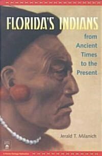 Floridas Indians from Ancient Times to the Present (Paperback)