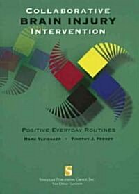 Collaborative Brain Injury Intervention: Positive Everyday Routines (Paperback)