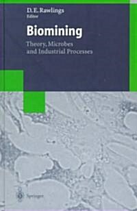 Biomining: Theory, Microbes and Industrial Processes (Hardcover)