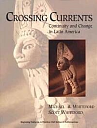 Crossing Currents: Continuity and Change in Latin America (Paperback)