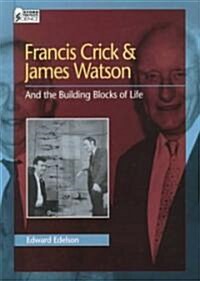 Francis Crick and James Watson: And the Building Blocks of Life (Hardcover)