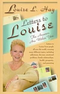 Letters to Louise: The Answers Are Within You (Paperback, 4th)