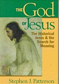 God of Jesus : The Historical Jesus and the Search for Meaning (Paperback)