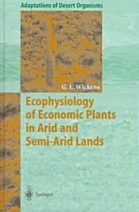 Ecophysiology of Economic Plants in Arid and Semi-Arid Lands (Hardcover)