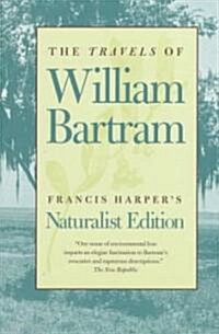 The Travels of William Bartram: Naturalist Edition (Paperback)