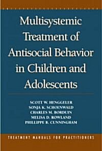 Multisystemic Treatment of Antisocial Behavior in Children and Adolescents (Hardcover)
