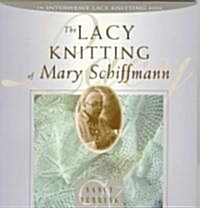 [중고] The Lacy Knitting of Mary Schiffmann (Paperback)