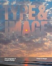 Type and Image: The Language of Graphic Design (Paperback)