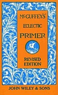 McGuffeys Eclectic Primer (Hardcover, Rev)