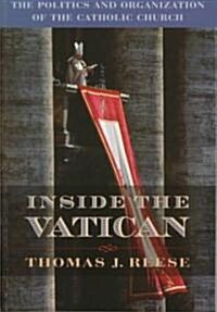 Inside the Vatican: The Politics and Organization of the Catholic Church (Paperback)