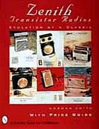 Zenith(r) Transistor Radios: Evolution of a Classic (Paperback)