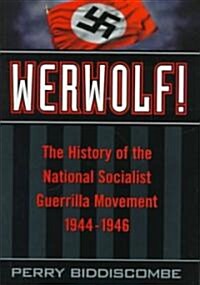 Werwolf!: The History of the National Socialist Guerrilla Movement, 1944-1946 (Hardcover)