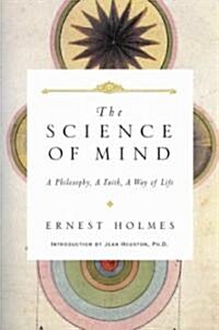 The Science of Mind: A Philosophy, a Faith, a Way of Life, the Definitive Edition (Paperback)