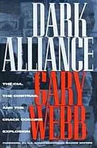 Dark Alliance: The CIA, the Contras, and the Cocaine Explosion (Hardcover)
