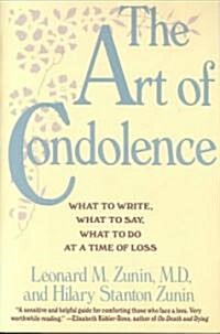 The Art of Condolence: What to Write, What to Say, What to Do at a Time of Loss (Paperback)