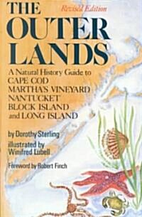 The Outer Lands: A Natural History Guide to Cape Cod, Marthas Vineyard, Nantucket, Block Island, and Long Island (Paperback, Rev)