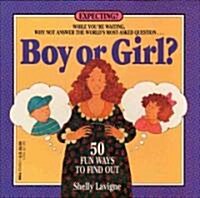 Boy or Girl: 50 Fun Ways to Find Out (Paperback)