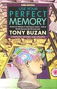 Use Your Perfect Memory: Dramatic New Techniques for Improving Your Memory; Third Edition (Paperback, 3)