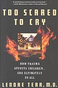 Too Scared to Cry: Psychic Trauma in Childhood (Paperback)