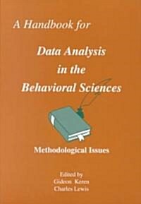 A Handbook for Data Analysis in the Behaviorial Sciences: Volume 1: Methodological Issues Volume 2: Statistical Issues (Paperback)