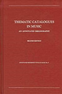 Thematic Catalogues in Music: An Annotated Bibiography, 2nd Ed. (Hardcover, 2, Revised)