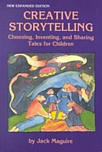 Creative Storytelling: Choosing, Inventing and Sharing Tales for Children (Paperback)