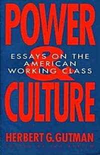 Power and Culture: Essays on the American Working Class (Paperback, Revised)