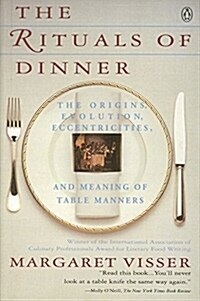The Rituals of Dinner: Visser, Margaret (Paperback)
