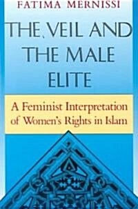 The Veil and the Male Elite: A Feminist Interpretation of Womens Rights in Islam (Paperback)