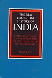 Caste, Society and Politics in India from the Eighteenth Century to the Modern Age (Hardcover)