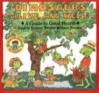 Dinosaurs alive and well!:a guide to good health