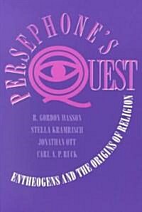 Persephones Quest: Entheogens and the Origins of Religion (Paperback, Revised)