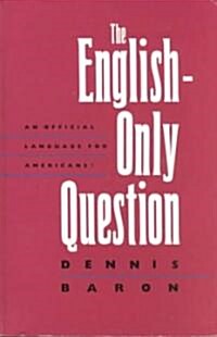 The English-Only Question: An Official Language for Americans? (Paperback, Revised)