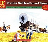 [중고] If You Traveled West in a Covered Wagon (Paperback, Reissue)