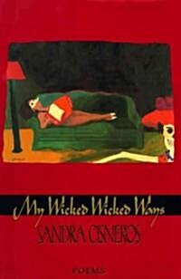 My Wicked Wicked Ways: Poems (Hardcover)