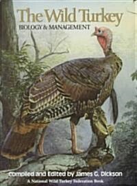 The Wild Turkey: Biology & Management (Hardcover)