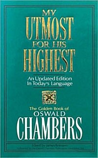 [중고] My Utmost for His Highest: An Updated Edition in Todays Language: The Golden Book of Oswald Chambers (Hardcover, Revised)