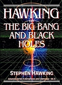 Hawking on the Big Bang and Black Holes (Hardcover)