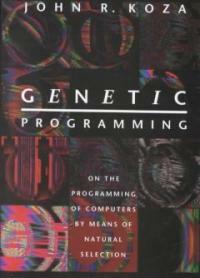Genetic programming : on the programming of computers by means of natural selection